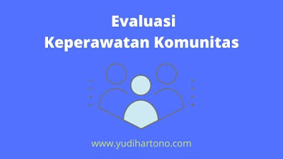  Evaluasi Keperawatan Komunitas